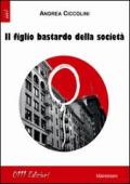 Il figlio bastardo della società