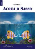 Acqua o sasso