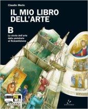 Il mio libro dell'arte. Vol. B: Storia dell'arte dalla Preistoria al Romanticismo. Per la Scuola media. Con espansione online