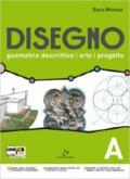 Disegno. Geometria descrittiva, arte, progetto. Vol. A. Per il Liceo scientifico. Con espansione online