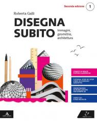 Disegna subito. Per i Licei. Con e-book. Con espansione online. Vol. 1