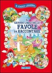 Il grande libro delle favole da raccontare