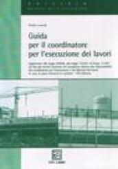 Guida per il coordinatore per l'esecuzione dei lavori