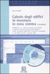 Calcolo degli edifici in muratura in zona sismica. Con CD-ROM