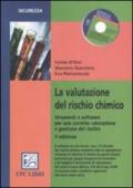 La valutazione del rischio chimico. Strumenti e software per una corretta valutazione e gestione del rischo. Con CD-ROM