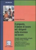 Il preposto, il datore di lavoro ed i dirigenti nella sicurezza sul lavoro