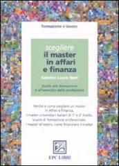 Scegliere il master in affari e finanza. Guida alla formazione e all'esercizio della professione