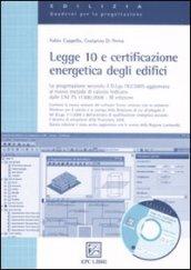 Legge 10 e certificazione energetica degli edifici. Con CD-ROM