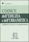 Codice dell'edilizia e dell'urbanistica commentato con la giurisprudena