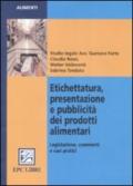 Etichettatura, presentazione e pubblicità dei prodotti alimentari. Legislazione, commenti e casi pratici