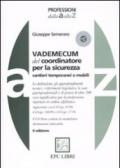 Vademecum del coordinatore per la sicurezza. Cantieri temporanei o mobili. Con CD-ROM