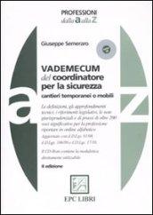 Vademecum del coordinatore per la sicurezza. Cantieri temporanei o mobili. Con CD-ROM