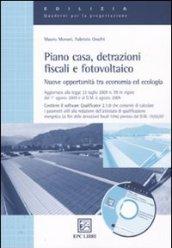 Piano casa, detrazioni fiscali e fotovoltaico. Nuove opportunità tra economia ed ecologia