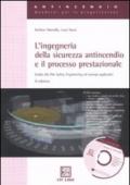 L'ingegneria della sicurezza antincendio e il processo prestazionale. Guida alla fire safety engineering ed esempi applicativi