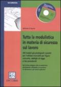 Tutta la modulistica in materia di sicurezza sul lavoro. Con CD-ROM