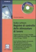 Registro di controllo delle attrezzature di lavoro. Guida e software. Con CD-ROM