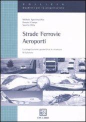 Strade, ferrovie, aeroporti. La progettazione geometrica in sicurezza