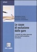 Le cause di esclusione dalle gare. I requisiti di ordine generale alla luce dell'evoluzione normativa