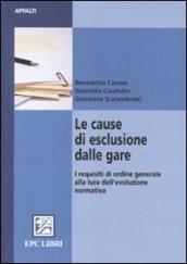 Le cause di esclusione dalle gare. I requisiti di ordine generale alla luce dell'evoluzione normativa