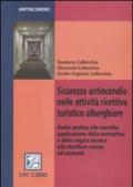 Sicurezza antincendio nelle attività ricettive turistico alberghiere. Guida pratica alla corretta applicazione della normativa e della regola tecnica...