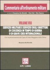 Commentario all'ordinamento militare. 8.Servizio militare e servizio degli obiettori di coscienza in tempo di guerra o di grave crisi internazionale