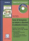 Corso di formazione su rumore e vibrazioni in ambiente di lavoro. Con CD-ROM