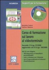 Corso di formazione sul lavoro al videoterminale. Con CD-ROM