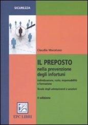 Il preposto nella prevenzione degli infortuni. Individuazione, ruolo, responsabilità e formazione