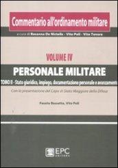 Commentario all'ordinamento militare. 4.Personale militare. Stato giuridico, impiego, documentazione personale e avanzamento