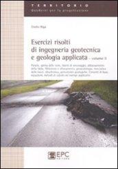 Esercizi risolti di ingegneria geotecnica e geologia applicata. 2.Paratie, spinta delle terre, tiranti di ancoraggio, abbassamento della falda, filtrazione e sifonamento, geopedologia meccanica delle rocce, idrochimica...