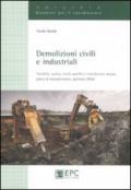 Demolizioni civili e industriali. Tecniche, statica, rischi specifici e interferenti, misure, piano di manutenzione, gestione rifiuti