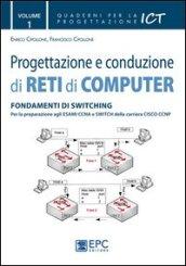 Progettazione e conduzione di reti di computer. 1.Fondamenti di switching