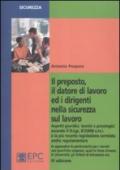 Il preposto, il datore di lavoro ed i dirigenti nella sicurezza sul lavoro