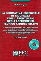 La normativa essenziale di sicurezza con il prontuario degli adempimenti tecnico amministrativi. Con CD-ROM