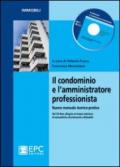 Il condominio e l'amministrazione professionista. Nuovo manuale teorico-pratico