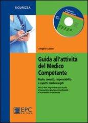 Guida all'attività del medico competente. Ruolo, compiti, responsabilità e aspetti medico-legali