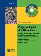 Progetto di piani di lottizzazione. Esempi di calcolo in Excel di lottizzazioni uni-pluriproprietarie a destinazione multipla e fattispecie di lotto...