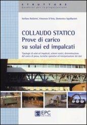 Collaudo statico. Prove di carico su solai ed impalcati