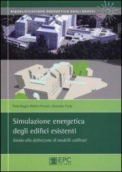 Simulazione energetica degli edifici esistenti. Guida alla definizione di modelli calibrati