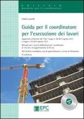 Guida per il coordinatore per l'esecuzione dei lavori. Con CD-ROM