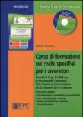 Corso di formazione sui rischi specifici per i lavoratori. Con CD-ROM