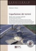 Liquefazione dei terreni. Metodi, criteri e procedure applicabili alla microzonazione sismica. Con CD-ROM