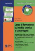 Corso di formazione sul rischio chimico e cancerogeno. Con CD-ROM