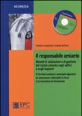 Il responsabile amianto. Metodi di valutazione e di gestione del rischio amianto negli edifici e negli impianti. Con CD-ROM