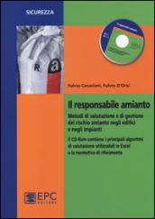 Il responsabile amianto. Metodi di valutazione e di gestione del rischio amianto negli edifici e negli impianti. Con CD-ROM