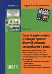 Corso di aggiornamento e video per operatori di carrelli semoventi con conducente a bordo. Con DVD