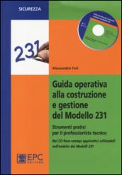 Guida operativa alla costruzione e gestione del modello 231. Strumenti pratici per il professionista tecnico. Con CD-ROM