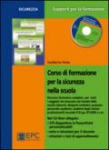 Corso di formazione per la sicurezza nella scuola. Percorso formativo completo per tutti i soggetti che lavorano nel mondo della scuola... Con CD-ROM