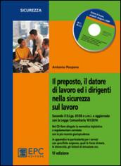 Il preposto, il datore di lavoro ed i dirigenti nella sicurezza sul lavoro. Con CD-ROM