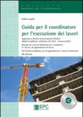 Guida per il coordinatore per l'esecuzione dei lavori. Con CD-ROM